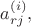 $a_{rj}^{(i)},$