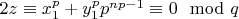 $2z \equiv x_1^p+y_1^p p^{np-1} \equiv 0 \mod q$