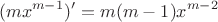 $$(mx^{m-1})' = m(m-1)x^{m-2}$$