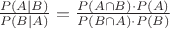 $\frac{P(A \mid B)}{P(B \mid A)} = \frac{P(A\cap B) \cdot P(A)}{P(B\cap A) \cdot P(B)}$