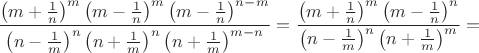 $$\frac {\left( m + \frac 1 n \right) ^m \left( m - \frac 1 n \right)^m \left( m - \frac 1 n \right)^{n-m}}{\left( n - \frac 1 m \right) ^n \left( n + \frac 1 m \right)^n \left( n + \frac 1 m \right)^{m-n}} =  \frac {\left( m + \frac 1 n \right) ^m \left( m - \frac 1 n \right)^n}{\left( n - \frac 1 m \right) ^n \left( n + \frac 1 m \right)^m } = $$