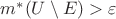 $m^*(U \setminus E) > \varepsilon$