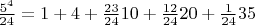 $\frac{5^4}{24}=1+4+\frac{23}{24}10+\frac{12}{24}20+\frac{1}{24}35$