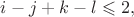 $i-j+k-l\leqslant2,$