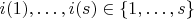 $i(1), \dots, i(s) \in \{1, \dots, s\}$