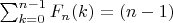 $\sum_{k=0}^{n-1}F_{n}(k)=(n-1)$
