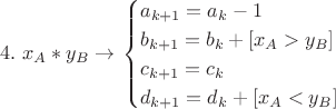 $$4. \ x_A*y_B \to\left{
\begin{cases}
a_{k+1}=a_k -1\\
b_{k+1}=b_k+[x_A>y_B] \\
c_{k+1}=c_k \\
d_{k+1}=d_k+[x_A<y_B]
\end{cases}$$