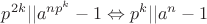 $p^{2k}||a^{np^k}-1\Leftrightarrow p^k||a^n-1$