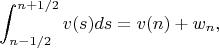 $$
\int_{n-1/2}^{n+1/2}v(s)ds=v(n)+w_n,
$$