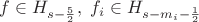 $f\in H_{s-\frac{5}{2}},\ f_i\in H_{s-m_i-\frac{1}{2}}$