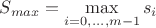 $S_{max}=\displaystyle \max_{i=0,...,m-1} s_i$