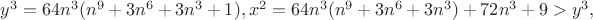 $y^3=64n^3(n^9+3n^6+3n^3+1), x^2=64n^3(n^9+3n^6+3n^3)+72n^3+9>y^3,$
