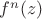 $f^n(z)$