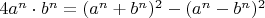 $4a^n\cdot b^n=(a^n+b^n)^2-(a^n-b^n)^2$