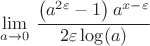 $$\lim_{a\to 0} \, \frac{\left(a^{2 \varepsilon }-1\right) a^{x-\varepsilon }}{2 \varepsilon  \log (a)}$$