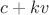 $c+kv$