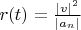 $r(t)=\frac{|v|^2}{|a_n|}$