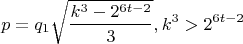 $$ p = q_1\sqrt{\frac{k^{3} - 2^{6t - 2}}{3}},  k^{3} > 2^{6t - 2} $$