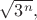 $\sqrt{3^n},$