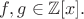 $f, g\in \mathbb{Z}[x].$