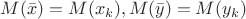 $M(\bar{x}) = M(x_k), M(\bar{y}) = M(y_k)$
