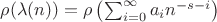 $\rho (\lambda (n))=\rho \left(\sum _{i=0}^\infty a_i n^{-s-i}\right)$