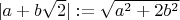 $| a+b\sqrt{2} |:= \sqrt{ a^{2}+2b^{2} }$