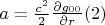 $a=\frac{c^2}{2}\frac{\partial g_{00}}{\partial r} (2)$