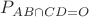 $P_{AB \cap CD = O}$