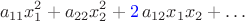 $$a_{11}x_1^2+a_{22}x_2^2+{\color{blue}2}\,a_{12}x_1x_2+\ldots$$