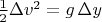 $\frac12\Delta v^2=g\,\Delta y$