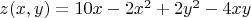 $z(x,y)=10x-2x^2 +2y^2-4xy$