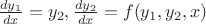 $\frac{dy_1}{dx}=y_2, \frac{dy_2}{dx}=f(y_1, y_2, x)$