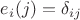 $e_i(j)=\delta_{ij}$