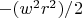 $-(w^2r^2)/2$
