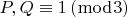 $P,Q \equiv 1\left( {\bmod 3} \right) $