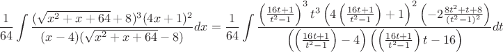 $$\frac{1}{64}\int\limits_{}^{}\frac{(\sqrt{x^2+x+64}+8)^3(4x+1)^2}{(x-4)(\sqrt{x^2+x+64}-8)}dx=\frac{1}{64}\int\frac{\left(\frac{16t+1}{t^2-1}\right)^3t^3\left(4\left(\frac{16t+1}{t^2-1}\right)+1\right)^2\left(-2\frac{8t^2+t+8}{(t^2-1)^2}\right)}{\left(\left(\frac{16t+1}{t^2-1}\right)-4\right)\left(\left(\frac{16t+1}{t^2-1}\right)t-16\right)}dt$$