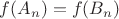 $f(A_n)=f(B_n)$