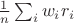 $\frac 1n \sum _iw_i r_i$