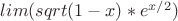 $lim(sqrt(1-x)*e^{x/2})$