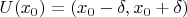 $U(x_0)=(x_0-\delta,x_0+\delta)$