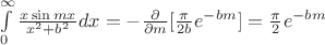 $\[\int\limits_0^\infty  {\frac{{x\sin mx}}{{{x^2} + {b^2}}}dx}  =  - \frac{\partial }{{\partial m}}[\frac{\pi }{{2b}}{e^{ - bm}}] = \frac{\pi }{2}{e^{ - bm}}\]
$