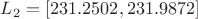 $L_{2} = [231.2502 , 231.9872]$