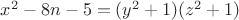 $x^2-8n-5=(y^2+1)(z^2+1)$