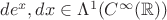 $de^x,dx\in\Lambda^1(C^{\infty}(\mathbb{R}))$