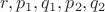$r,p_1,q_1,p_2,q_2$