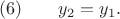 $$(6)\qquad y_2=y_1.$$