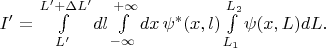 $I' = \int\limits_{L'}^{L'+\Delta L'}dl \int\limits_{-\infty}^{+\infty} dx\, \psi^{*}(x,l ) \int\limits_{L_1}^{L_2} \psi(x,L) dL.$