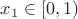 $x_1 \in [0,1)$