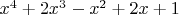 $x^4 +2 x^3 -x^2 +2 x + 1$